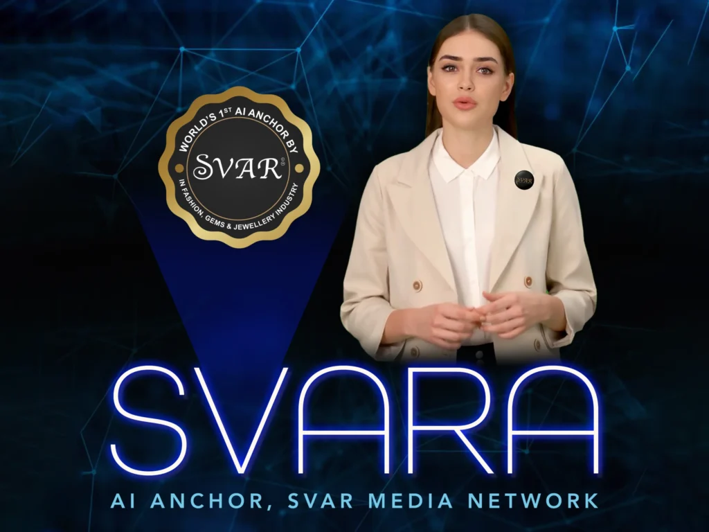 SVAR Media Network SVARA AI World's 1st AI Anchor in Fashion, Gems, & Jewellery Industry